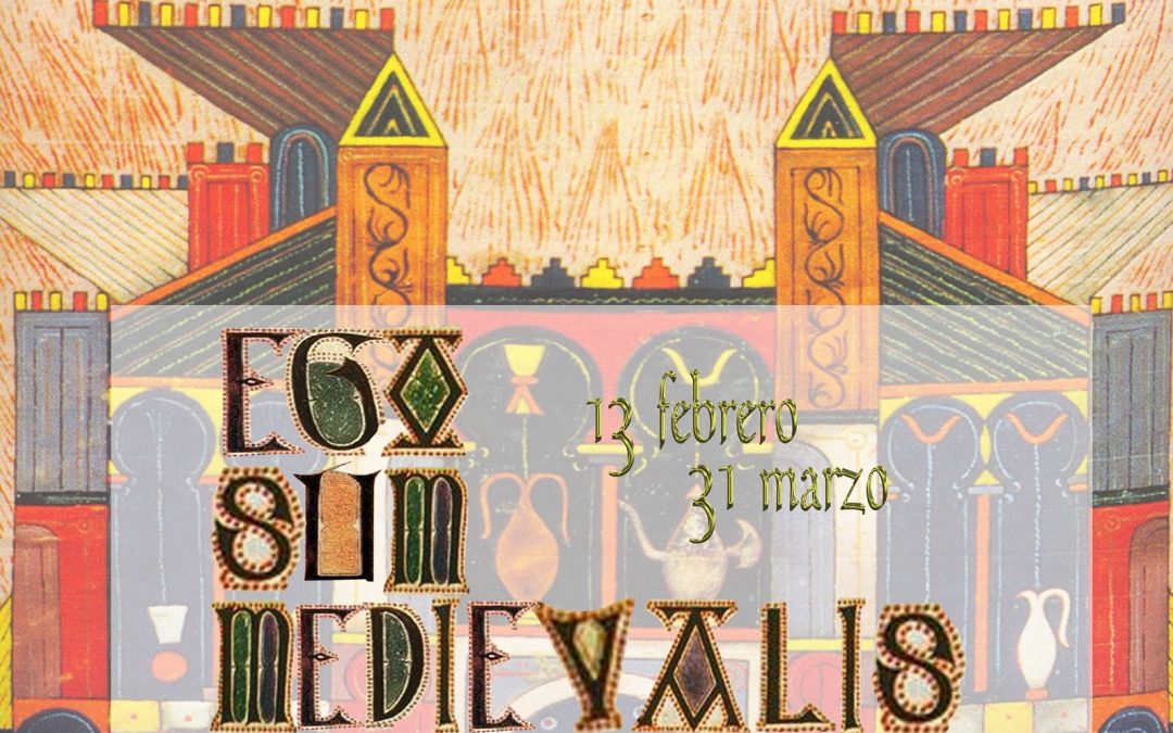 (Español) Exposición Temporal: Ego Sum Medievalis